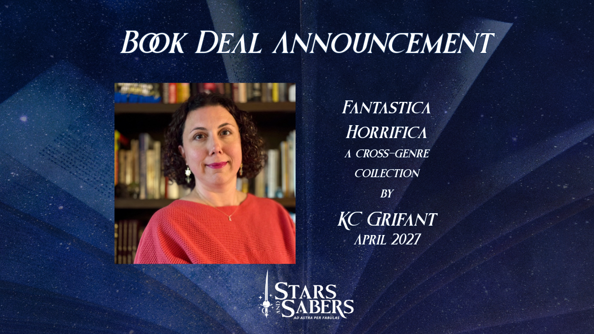 Book Deal Announcement Fantastica Horrifica a cross-genre collection by KC Grifant April 2027 Stars and Sabers logo