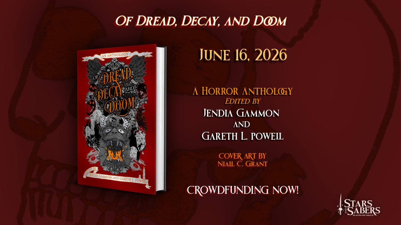 Cover Reveal Of Dread, Decay and Doom A HORROR ANTHOLOGY EDITED BY JENDIA GAMMON AND GARETH L. POWELL COVER ART BY NIAIL C. GRANT OUT June 16, 2026