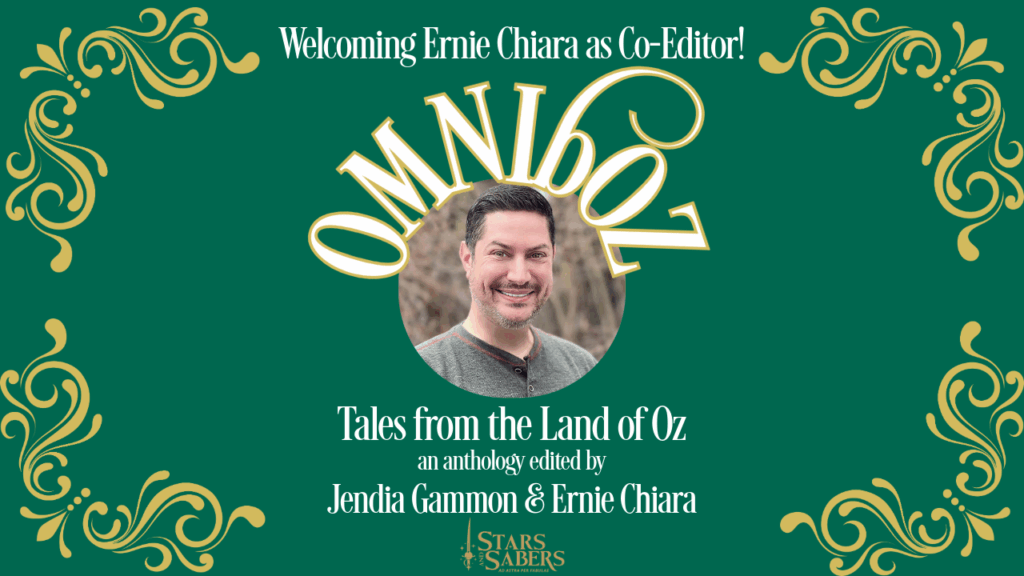 Welcoming Ernie Chiara as Co-Editor for Omniboz: Tales from the Land of Oz, alongside Jendia Gammon.