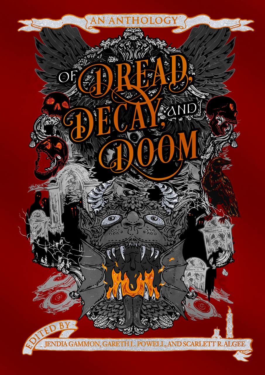 Book Cover for OF DREAD, DECAY, AND DOOM, the horror anthology edited by Jendia Gammon, Gareth L. Powell, and Scarlett R. Algee with a deep red background and elements of horror fiction in silver, grey, black, red, and orange. Cover by Niall C. Grant.
